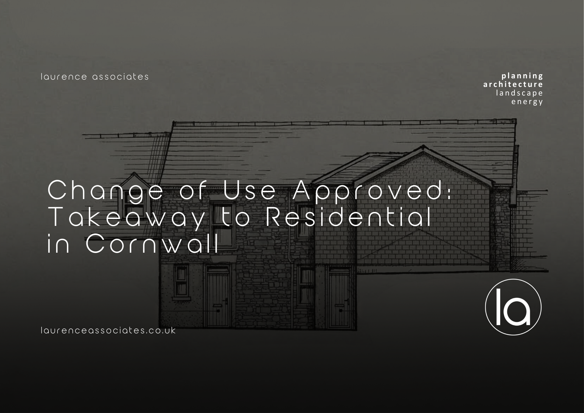 Change of Use Approved: Takeaway to Residential in Cornwall