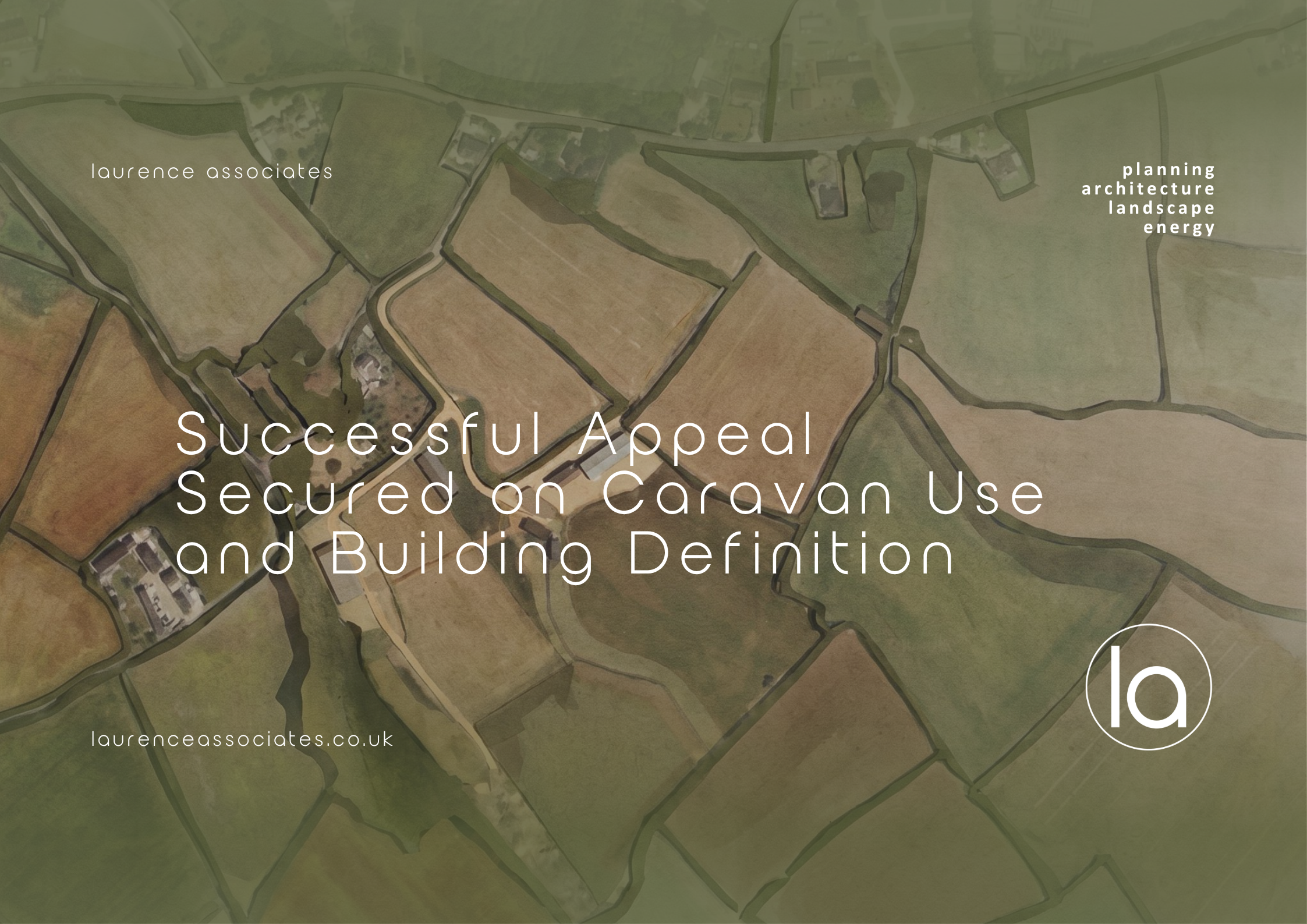 Successful Appeal Secured on Caravan Use and Building Definition