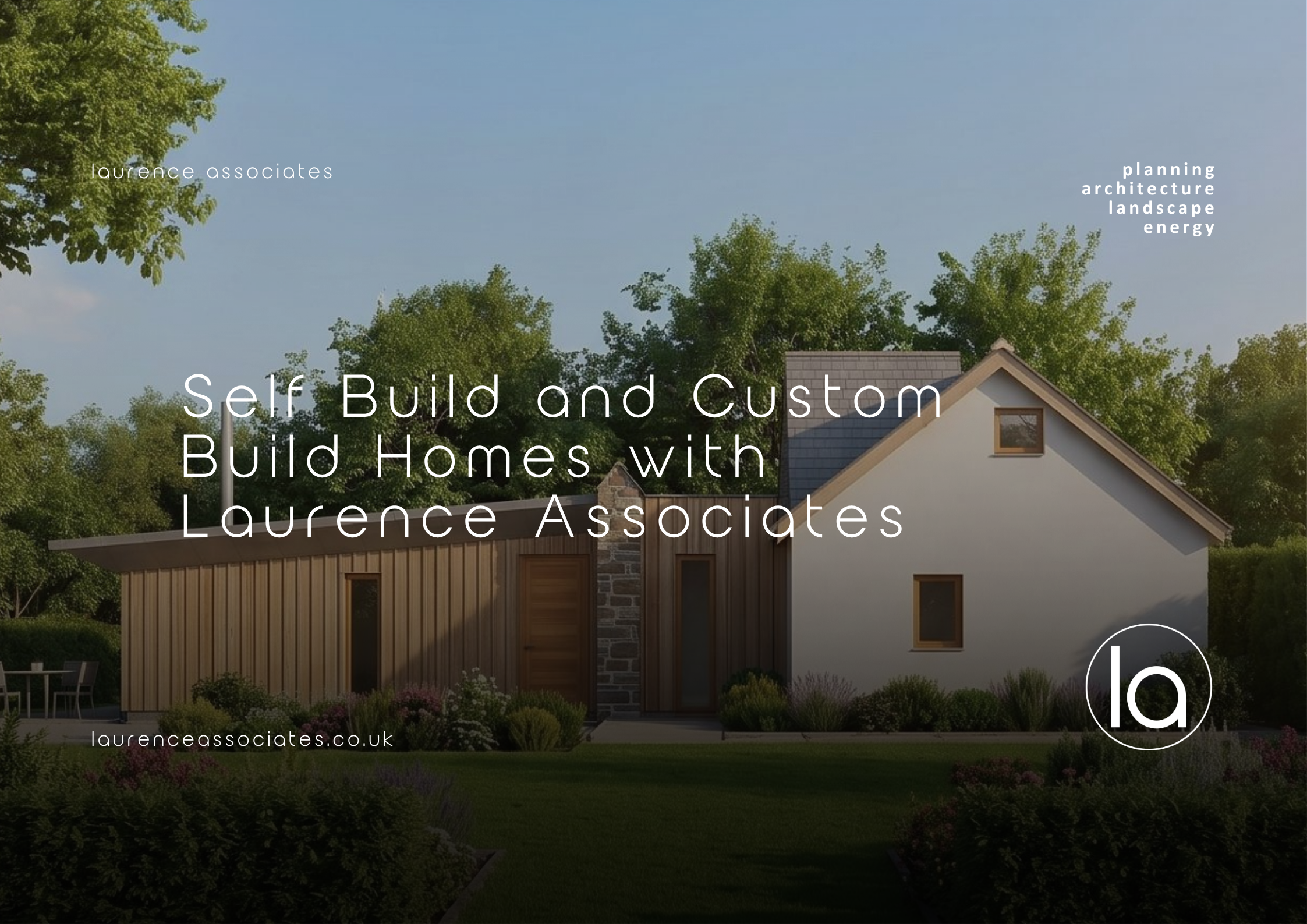 Self-Build and Custom Build Homes with Laurence Associates