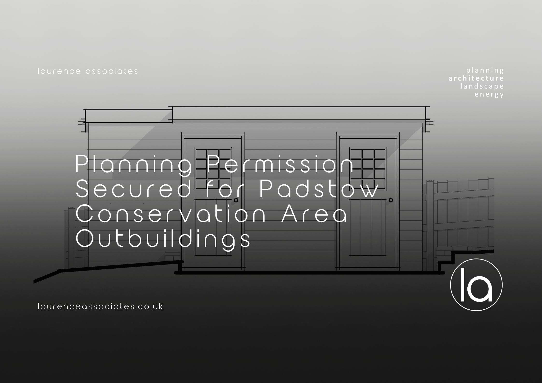 Planning Permission Secured for Padstow Conservation Area Outbuildings